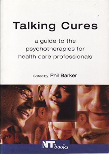 Talking Cures: A guide to the psychotherapies for health care professionals